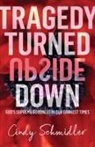 Cindy Schmidler - Tragedy Turned Upside Down