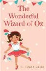 L. Frank Baum - The Wonderful Wizard of Oz: a 1900 American children's novel written by author L. Frank Baum and illustrated by W. W. Denslow