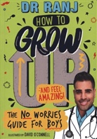 David O'Connell, Dr Ranj Singh, Dr. Ranj Singh, Ranj Singh, David O'Connell - How to Grow Up and Feel Amazing!