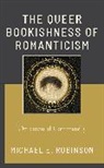 Michael E. Robinson - Queer Bookishness of Romanticism