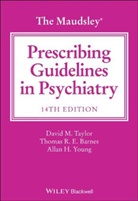 Thomas R Barnes, Thomas R E Barnes, Thomas R. E. Barnes, D Taylor, David Taylor, David M Taylor... - The Maudsley Prescribing Guidelines in Psychiatry