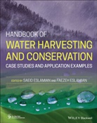 Faezeh Eslamian, Faezeh (McGill University Eslamian, S Eslamian, Saeid Eslamian, Saeid (Isfahan University of Technology) Eslamian, Saeid Eslamian Eslamian... - Handbook of Water Harvesting and Conservation