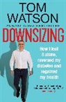 Tom Watson, Watson Tom - Downsizing