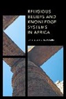 Toyin Falola, Toyin Griffin Falola, Falola Toyin, Nicole Griffin - Religious Beliefs and Knowledge Systems in Africa
