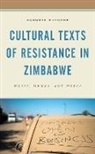 Rodwell Makombe - Cultural Texts of Resistance in Zimbabwe