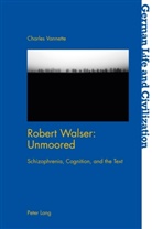Charles Vannette - Robert Walser: Unmoored