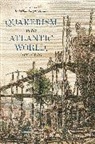 Robynne Rogers Healey, Robynne Rogers (Trinity Western University) Healey - Quakerism in the Atlantic World, 1690–1830