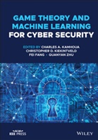 Fei Fang, Ca Kamhoua, Charles A. Kamhoua, Charles A. (United States Army Research L Kamhoua, Charles A. Kiekintveld Kamhoua, Christopher D. Kiekintveld... - Game Theory and Machine Learning for Cyber Security