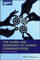 Re Sanders, Robert E Sanders, Robert E. Sanders, Sanders Robert E. - Work and Workings of Human Communication