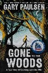 Gary Paulsen, Paulsen Gary - Gone to the Woods: A True Story of Growing Up in the Wild