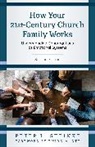 Peter L Steinke, Peter L. Steinke, Steinke Peter L., Rene Steinke, René Steinke - How Your 21st-Century Church Family Works