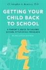Kearney, Christopher A. Kearney, Christopher A. (Distinguished Professor o Kearney, Christopher A. (Distinguished Professor of Psychology Kearney, Kearney Christopher A. - Getting Your Child Back to School - 2nd Edition