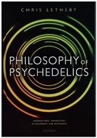 Chris Letheby, Chris (Lecturer in Philosophy Letheby, Dr Chris (Lecturer in Philosophy Letheby - Philosophy of Psychedelics