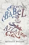Bethany Wiggin, Bethany Wiggin, Bethany (Associate Professor Wiggin, Wiggin Bethany - Babel of the Atlantic