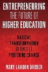 Mary Landon Darden - Entrepreneuring the Future of Higher Education