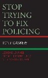 Tony Gaskew - Stop Trying to Fix Policing