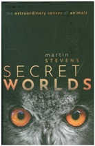 Stevens, Martin Stevens, Martin (Professor of Sensory and Evolutio Stevens, Martin (University of Exeter Stevens, Stevens Martin - Secret Worlds