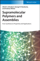 George Newkome, George R Newkome, George R. Newkome, Ulrich Schubert, Ulrich S Schubert, Ulrich S. Schubert... - Supramolecular Polymers and Assemblies