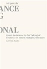 Lorenz Raess - Court Assistance in the Taking of Evidence in International Arbitration