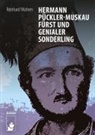 Reinhard Wahren - Hermann Pückler-Muskau - Fürst und genialer Sonderling