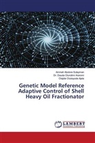 Aminah Abolore Sulayman, Olajide Olukayode Ajala, Dauda Olurotimi Araromi, Dr. Dauda Olurotimi Araromi - Genetic Model Reference Adaptive Control of Shell Heavy Oil Fractionator