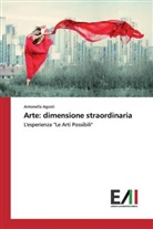 Antonella Agosti - Arte: dimensione straordinaria