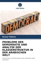 Kemal Yildirim - PROBLEME DER DEMOKRATIE UND ANALYSE DER KLASSENSTRUKTUR IN DER ARABISCHEN WELT