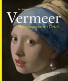 Gary Schwartz, Jan Vermeer - Vermeer - Meisterwerke im Detail