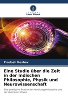 Pradosh Keshav - Eine Studie über die Zeit in der indischen Philosophie, Physik und Neurowissenschaft