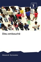 Alexandr Konovalov - Dieu embauché