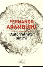 Fernando Aramburu - Autorretrato sin mi