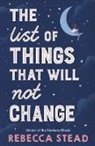Rebecca Stead, Stead Rebecca - The List of Things That Will Not Change