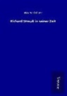 Max Steinitzer - Richard Strauß in seiner Zeit