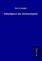 Carl Schroeder - Katechismus des Violoncellspiels