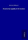 Hermann Wagner - Illustriertes Spielbuch für Knaben