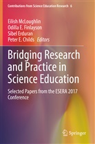 Peter E. Childs, Odill E Finlayson, Odilla E Finlayson, Sibel Erduran, Sibel Erduran et al, Odilla E. Finlayson... - Bridging Research and Practice in Science Education