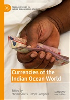Campbell, Campbell, Gwyn Campbell, Steve Serels, Steven Serels - Currencies of the Indian Ocean World