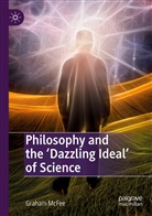 Graham Mcfee - Philosophy and the 'Dazzling Ideal' of Science