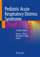 Steve L Shein, Steven L Shein, Alexandre T. Rotta, Steven L. Shein, T Rotta, T Rotta - Pediatric Acute Respiratory Distress Syndrome