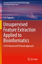 Y-h Taguchi, Y-h. Taguchi - Unsupervised Feature Extraction Applied to Bioinformatics
