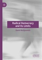 David Matijasevich - Radical Democracy and Its Limits