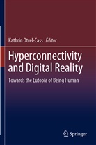 Kathri Otrel-Cass, Kathrin Otrel-Cass - Hyperconnectivity and Digital Reality