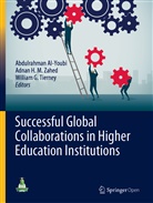 Abdulrahman AI-Youbi, William G Tierney, Adna H M Zahed, Adnan H M Zahed, William G. Tierney, Adnan H. M. Zahed - Successful Global Collaborations in Higher Education Institutions