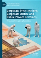 Clarissa A Meerts, Clarissa A. Meerts - Corporate Investigations, Corporate Justice and Public-Private Relations