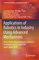 Valentina E. Balas, Bibhuti Bhusan Choudhury, Valentin E Balas, Valentina E Balas, Margarita N. Favorskaya, Margarita N Favorskaya et al... - Applications of Robotics in Industry Using Advanced Mechanisms