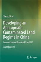 Xiaobo Zhao - Developing an Appropriate Contaminated Land Regime in China