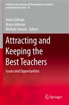 Bruc Johnson, Bruce Johnson, Michele Simons, Anna Sullivan - Attracting and Keeping the Best Teachers
