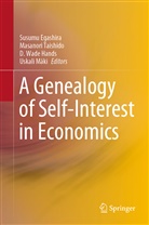 Susumu Egashira, D. Wade Hands, Wade Hands, Wade Hands et al, Uskali Mäki, Masanor Taishido... - A Genealogy of Self-Interest in Economics