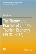 Peng Zhou - The Theory and Practice of China's Tourism Economy (1978-2017)