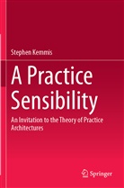 Stephen Kemmis - A Practice Sensibility